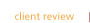 client review