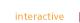interactive